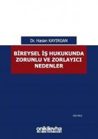 Bireysel İş Hukukunda Zorunlu ve Zorlayıcı Nedenler