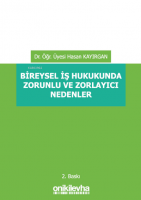 Bireysel İş Hukukunda Zorunlu ve Zorlayıcı Nedenler