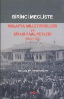 Birinci Mecliste Malatya Milletvekilleri ve Siyasi Faaliyetleri