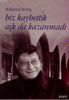 Biz Kaybettik Aşk da Kazanmadı