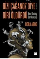 Bizi Çağanoz Diye Biri Öldürdü