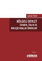 Bölgeli Devlet : İspanya, İtalya ve Birleşik Krallık Örnekleri
