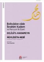 Bolkvâdze - Zâde İbrahim Kadem ve Manzum İki Eseri: Delîlü'l - Harameyn - Mevlidü'n - Nebî