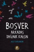 Boşver Arkadaş Dağınık Kalsın