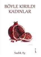 Böyle Kırıldı Kadınlar