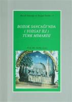 Bozok Sancağı'nda (Yozgat İli) Türk Mimarisi Bozok Sancağı ve Yozgat Tarihi: 2