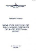 Breve Etude Sur L'image Des Turcs Dans Les Chroniques  Françaises Des Xive-Xve Siecles (Triptyque 3)