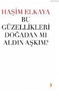 Bu Güzellikleri Doğadan Mı Aldın Aşkım?