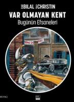 Bugünün Efsaneleri 3 - Var Olmayan Kent