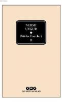 Bütün Eserleri 2 - Nermi Uygur