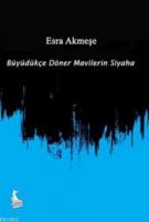 Büyüdükçe Döner Mavilerin Siyaha