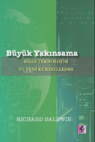 Büyük Yakınsama: Bilgi Teknolojisi ve Yeni Küreselleşme