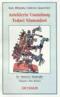 Azteklerin Unutulmuş Tedavi Yöntemi