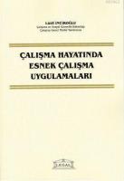 Çalışma Hayatında Esnek Çalışma Uygulamaları