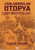 Canlandırılan Ütopya Köy Enstitüleri