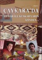 Çaykara'da Gugar ile Kuskar'ların İzinden...