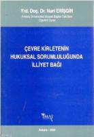 Çevre Kirletenin Hukuksal Sorumluluğunda İlliyet Bağı