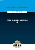 Ceza Muhakemesinde Fiil - İstanbul Ceza Hukuku ve Kriminoloji Arşivi - ön kapakCeza Muhakemesinde F
