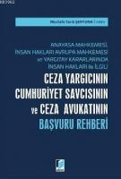 Ceza Yargıcının Cumhuriyet Savcısının ve Ceza Avukatının Başvuru Rehberi