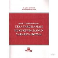 Ceza Yargılaması Hukukunda Kanun  Yararına Bozma