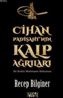Cihan Padişahı'nın Kalp Ağrıları
