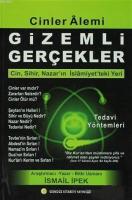 Cinler Alemi: Gizemli Gerçekler Cin, Sihir, Nazar'ın İslamiyet'teki Yeri / Tedavi Yöntemleri