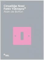 Cinselliğe Nasıl Farklı Yaklaşırız