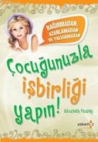 Çocuğunuzla İşbirliği Yapın!
