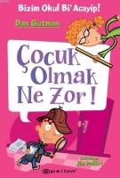 Çocuk Olmak Ne Zor!