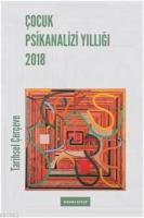 Çocuk Psikanalizi Yıllığı 2018:  Tarihsel Çerçeve
