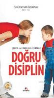 Çocuk ve Ergen Gelişiminde Doğru Disiplin