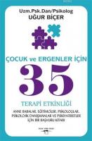 Çocuk ve Ergenler İçin 35 Terapi Etkinliği Anne Babalar Eğitimciler Psikologlar