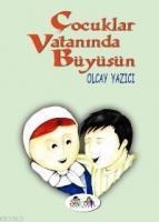 Çocuklar Vatanında Büyüsün