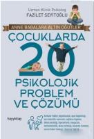 Çocuklarda 20 Psikolojik Problem ve Çözümü