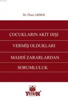 Çocukların Akit Dışı Vermiş Oldukları Maddi Zararlardan Sorumluluk