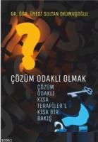 Çözüm Odaklı Olmak