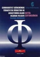 Cumhuriyet Döneminde Türkiye'de Öğretim ve Araştırma Alanı Olarak Felsefe