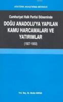 Cumhuriyet Halk Partisi Döneminde Doğu Anadolu'ya Yapılan Kamu Harcamaları ve Yatırımlar