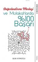 Değerlendirme Merkezi ve Mülakatlarda %100 Başarı