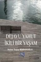 Dejavu Yahut İkili Bir Yaşam
