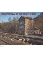 Demiryolu Palas Oteli'nden Şiirler