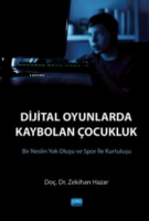 Dijital Oyunlarda Kaybolan Çocukluk (Bir Neslin Yok Oluşu ve Spor ile Kurtuluşu)