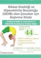 Dikkat Eksikliği Ve Hiperaktivite Bozukluğu (DEHB) Olan Çocuklar İçin Alıştırma Kitabı Çocukların Özgüven, Sosyal Beceri ve Özdenetim Kazanmasına Yardımcı Omak