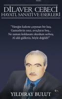 Dilaver Cebeci Hayatı, Sanatı ve  Eserleri