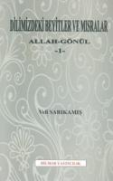 Dilimizdeki Beyitler ve Mısralar - Allah - Gönül 1