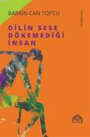 Dilin Sese Dökemediği İnsan