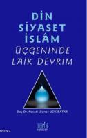 Din Siyaset İslam Üçgeninde Laik Devrim
