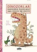Dinozorlar Hakkında İnanılmaz Ama Gerçek Bir Hikaye