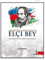 Direnişten Bağımsızlığa Elçi Bey