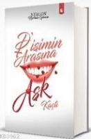 Dişimin Arasına Aşk Kaçtı